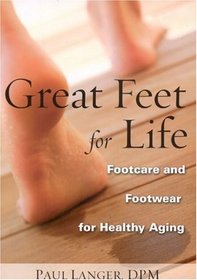 Great Feet for Life: Footcare and Footwear for Healthy Aging