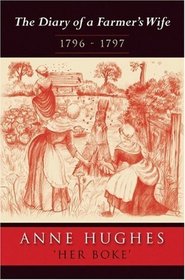The Diary of A Farmer's Wife 1796-1797