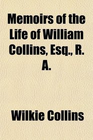 Memoirs of the Life of William Collins, Esq., R. A.