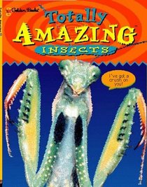 Totally Amazing Insects (Totally Amazing)
