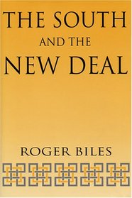 The South and the New Deal (New Perspectives on the South)