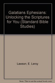 Galatians Ephesians: Unlocking the Scriptures for You (Standard Bible Studies)