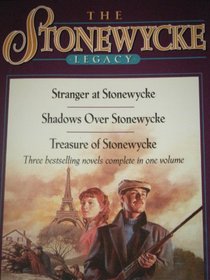 The Stonewycke Legacy: Shadows Over Stonewycke / Stranger At Stonewycke / Treasure of Stonewycke