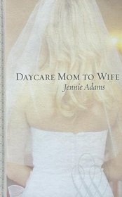 Daycare Mom to Wife (Large Print)