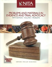 Problems and Materials in Evidence and Trial Advocacy (Problems, Volume II)