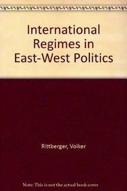 International Regimes in East-West Politics