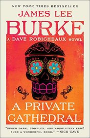 A Private Cathedral (Dave Robicheaux, Bk 23)