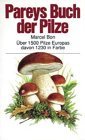Pareys Buch der Pilze. ber 1500 Pilze Europas.