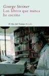 Los libros que nunca he escrito (Spanish Edition)