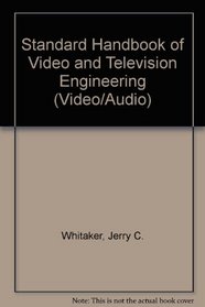 Standard Handbook of Video and Television Engineering (Video/Audio)