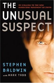 The Unusual Suspect: My Calling to the New Hardcore Movement of Faith
