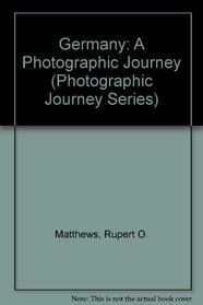 Germany: A Photographic Journey (Photographic Journey Series)