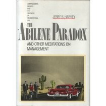 The Abilene Paradox and Other Meditations on Management