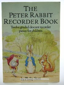 The Peter Rabbit Recorder Book: 12 Original Pieces for Descant Recorder Based Beatrix Potter's Stories Character (Beatrix Potter Activity Books)