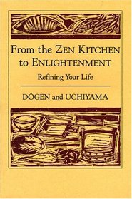 From The Zen Kitchen To Enlightenment : Refining Your Life