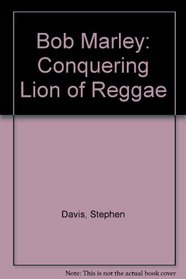 Bob Marley: Conquering Lion of Reggae