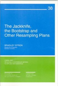The Jackknife, the Bootstrap, and Other Resampling Plans (C B M S - N S F Regional Conference Series in Applied Mathematics)
