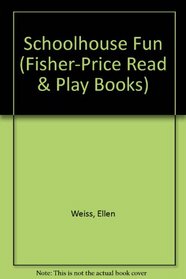 Schoolhouse Fun (Fisher-Price Read & Play Books)