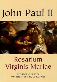 Rosarium Virginis Mariae: Apostolic Letter on the Most Holy Rosary