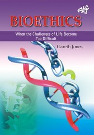 Bioethics: When the Challenges of Life Become Too Difficult (ATF Science and Theology) (ATF Science & Theology)