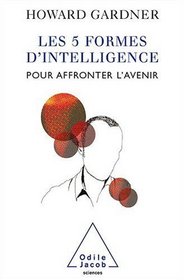 Les cinq formes d'intelligence (French Edition)