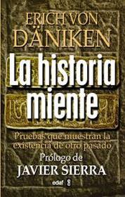 La historia miente (Spanish Edition)