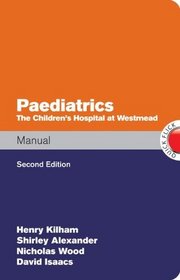 Paediatrics Manual The Children's Hospital at Westmead Handbook (Quick Flick)