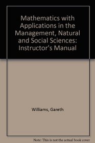 Mathematics with Applications in the Management, Natural and Social Sciences: Instructor's Manual