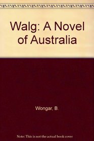 Walg: A Novel of Australia