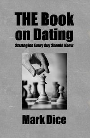 THE Book on Dating: Strategies Every Guy Should Know