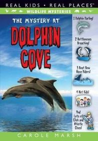 The Mystery of Dolphin Cove (Wildlife Mysteries)