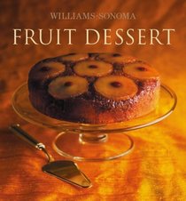 Williams-Sonoma Collection: Fruit Dessert (Williams Sonoma Collection)