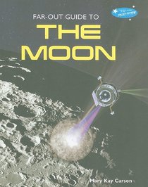 Far-out Guide to the Moon (Far-Out Guide to the Solar System)