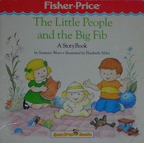 The Little People and the Big Fib (Fisher Priced Little People Storybook)