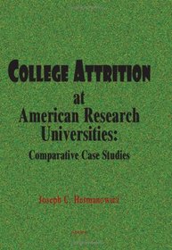 College Attrition at American Research Universities: Comparative Case Studies