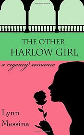 The Other Harlow Girl: A Regency Romance (Love Takes Root) (Volume 2)