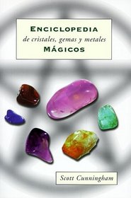 Enciclopedia de cristales, gemas y metales: mgicos