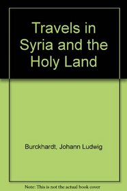 Travels in Syria & the Holy Land