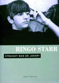 Ringo Starr: Straight Man or Joker