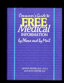 Consumer's Guide to Free Medical Information by Phone and by Mail