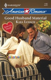 Good Husband Material (Fatherhood) (Harlequin American Romance, No 1195)