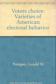Voters' choice: Varieties of American electoral behavior