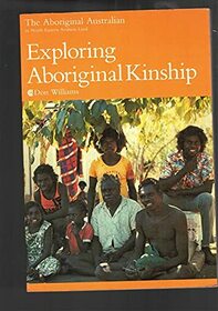 Exploring Aboriginal kinship (The Aboriginal Australian in north eastern Arnhem Land)