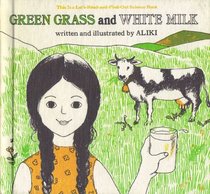 Green grass and white milk (Let's-read-and-find-out science book)