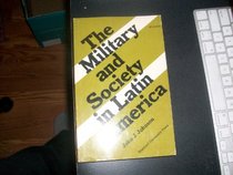 Military and Society In Latin America