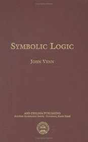 Symbolic Logic: Second Edition, Revised and Rewritten (AMS Chelsea Publishing)