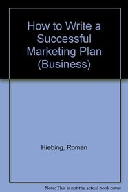 Successful Marketing Plan: A Disciplined and Comprehensive Approach (Business)