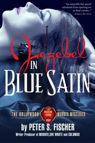 Jezebel in Blue Satin (The Hollywood Murder Mysteries) (Volume 1)