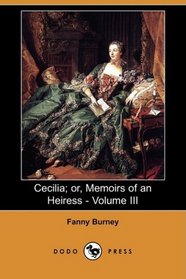 Cecilia; or, Memoirs of an Heiress - Volume III (Dodo Press)