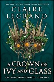A Crown of Ivy and Glass (Middlemist, Bk 1)